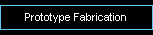 Prototype Fabrication