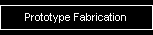 Prototype Fabrication